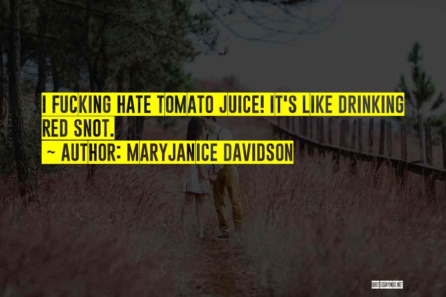 Tomato Juice Quotes By MaryJanice Davidson