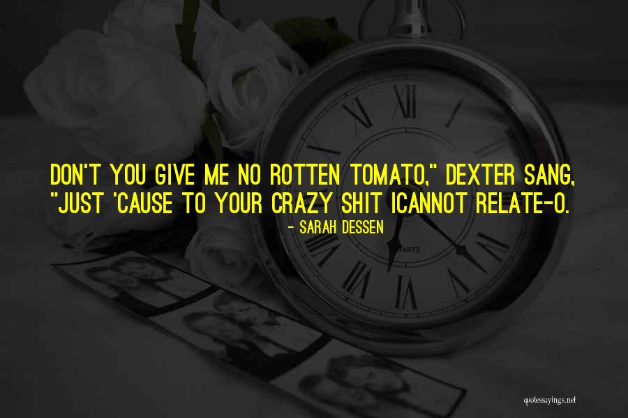Tomato Quotes By Sarah Dessen Tomato Quotes By Sarah Dessen