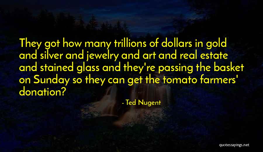 Tomato Quotes By Ted Nugent