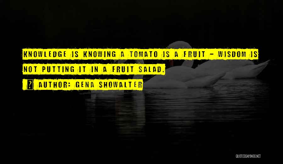 Tomato Salad Quotes By Gena Showalter