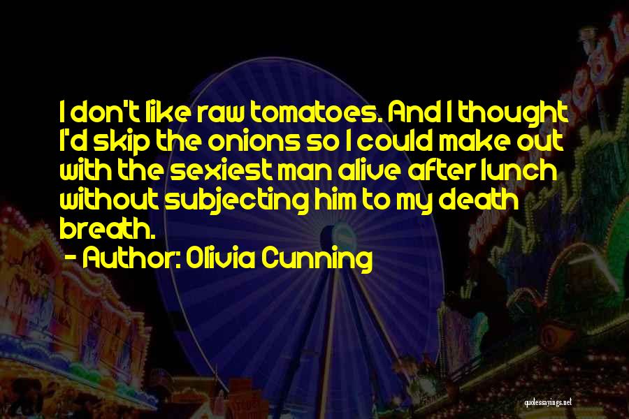 Tomatoes Quotes By Olivia Cunning