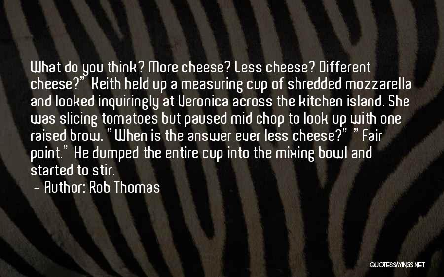 Tomatoes Quotes By Rob Thomas