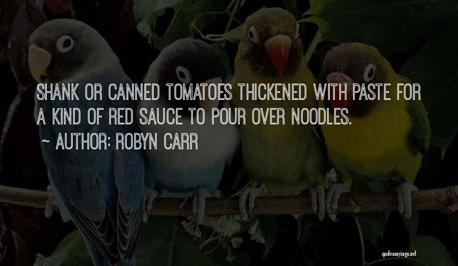 Tomatoes Quotes By Robyn Carr