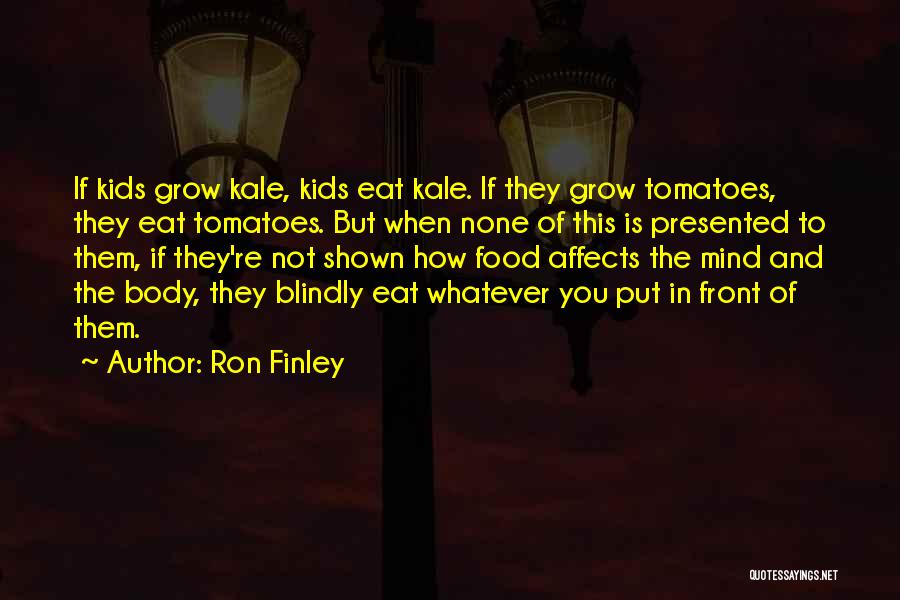 Tomatoes Quotes By Ron Finley