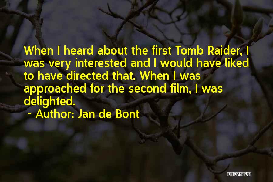 Tomb Raider 4 Quotes By Jan De Bont