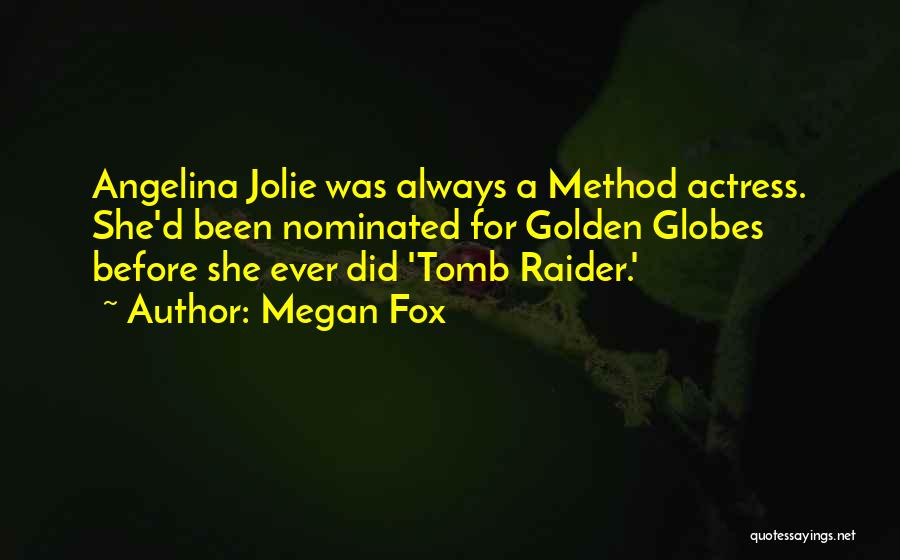 Tomb Raider 4 Quotes By Megan Fox