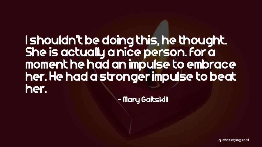 Tombola Nocturna Quotes By Mary Gaitskill Tombola Nocturna Quotes By Mary Gaitskill