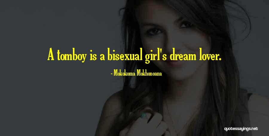 Tomboy Girl Quotes By Mokokoma Mokhonoana Tomboy Girl Quotes By Mokokoma Mokhonoana