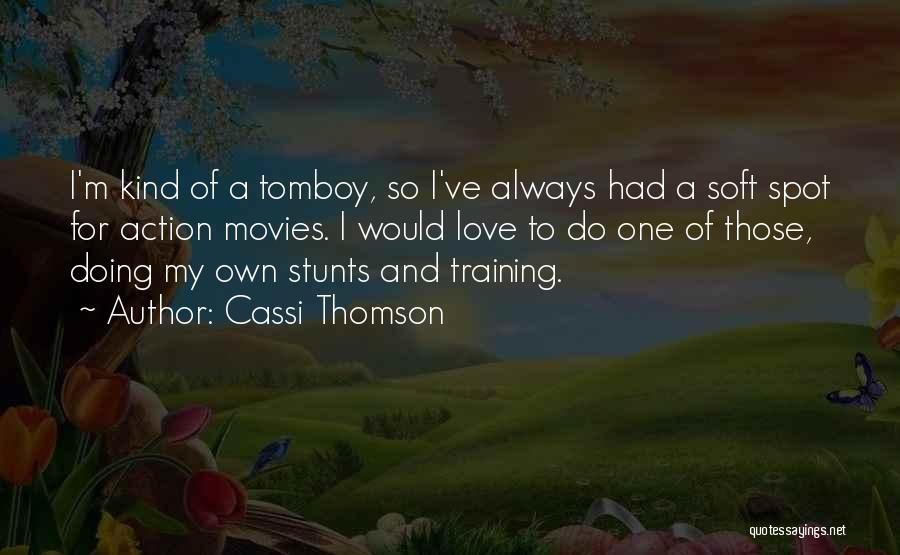 Tomboy Love Quotes By Cassi Thomson
