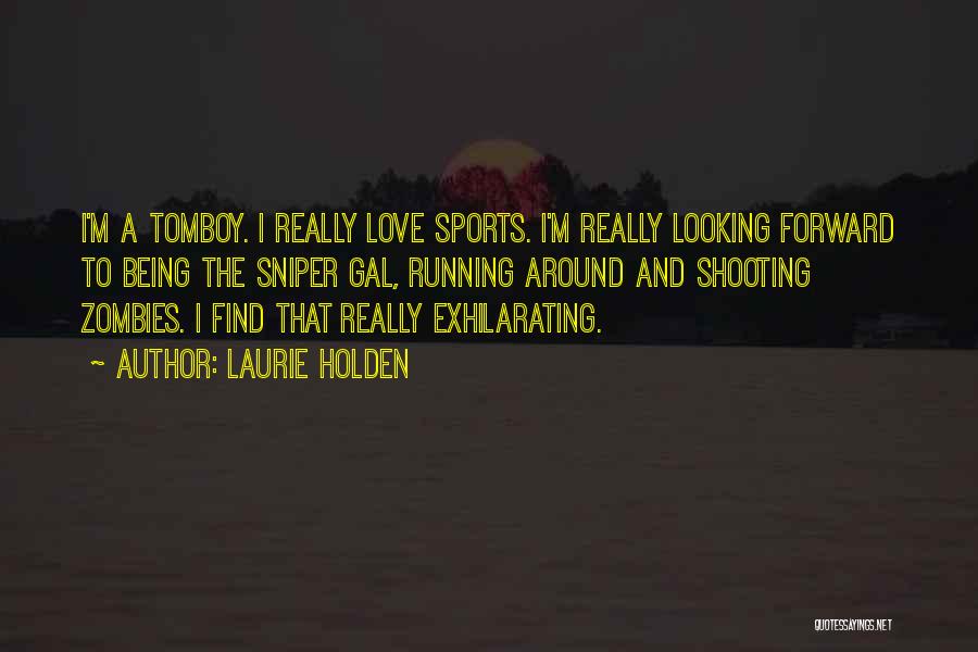 Tomboy Love Quotes By Laurie Holden