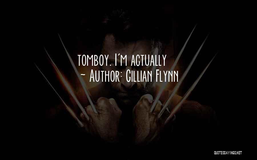 Tomboy Quotes By Gillian Flynn