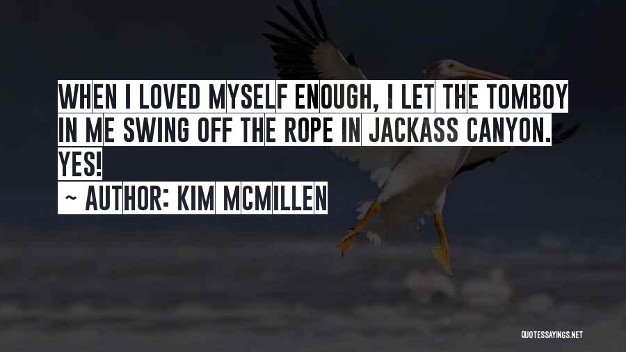 Tomboy Quotes By Kim McMillen