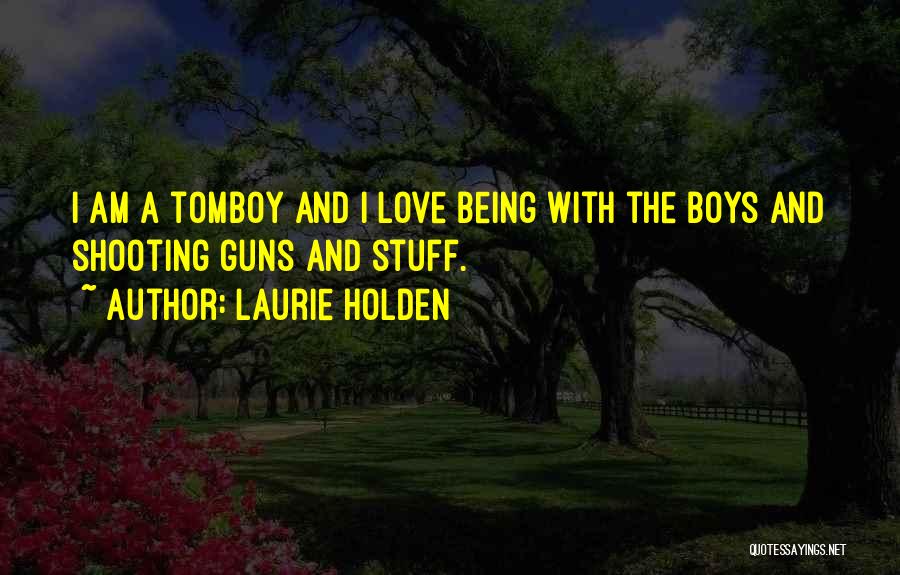 Tomboy Quotes By Laurie Holden