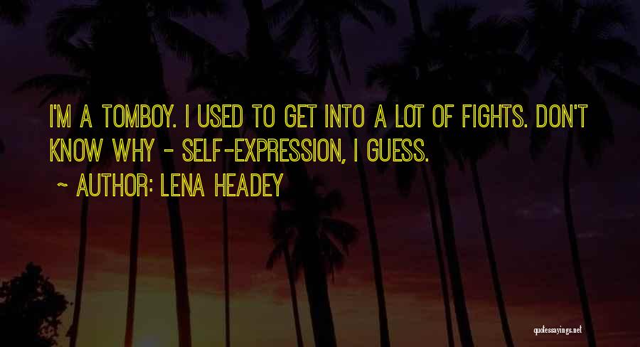 Tomboy Quotes By Lena Headey