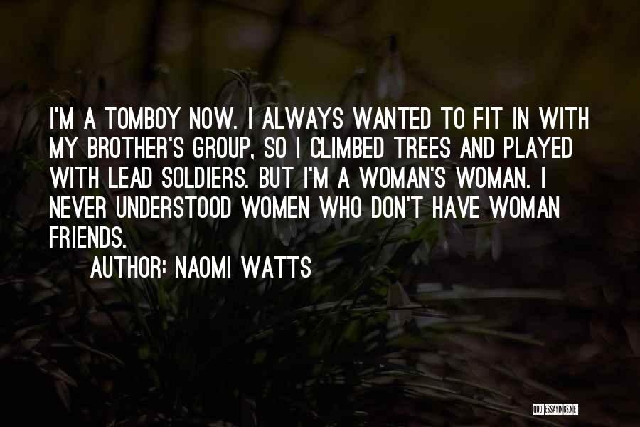 Tomboy Quotes By Naomi Watts