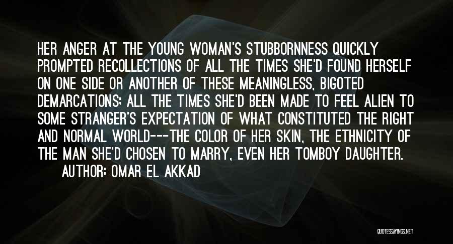 Tomboy Quotes By Omar El Akkad