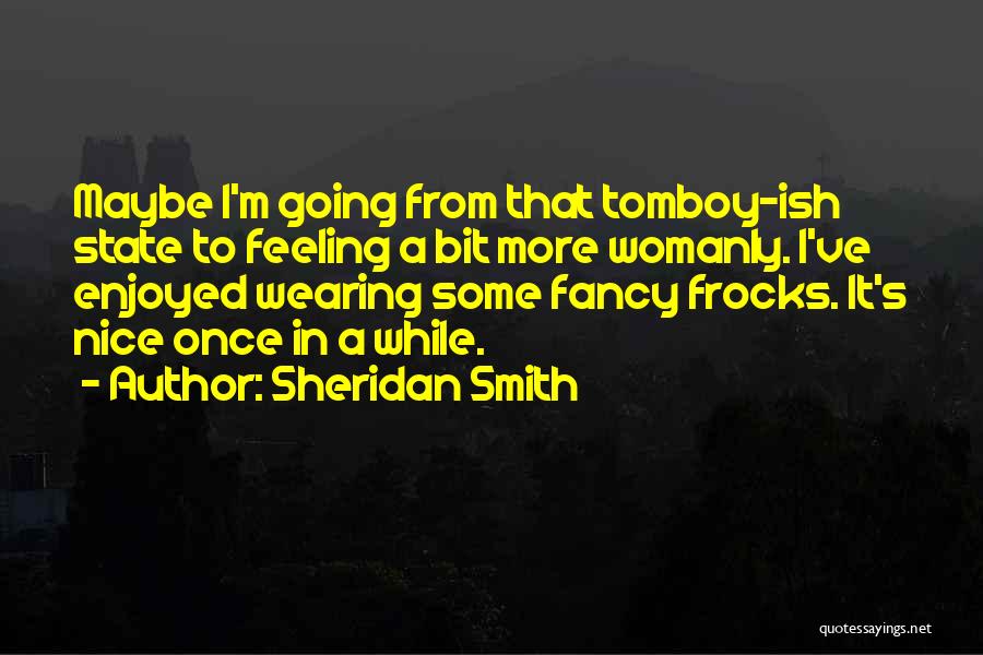 Tomboy Quotes By Sheridan Smith