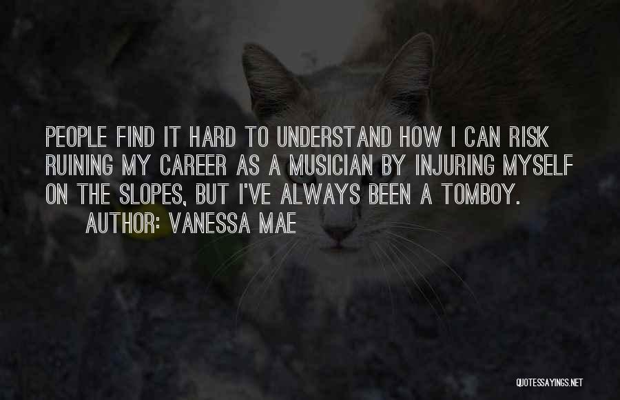 Tomboy Quotes By Vanessa Mae