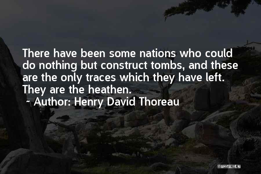 Tombs Quotes By Henry David Thoreau