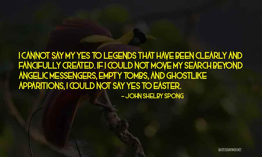 Tombs Quotes By John Shelby Spong