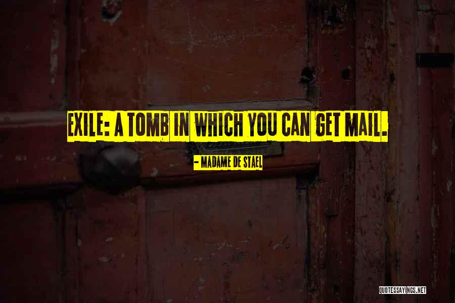 Tombs Quotes By Madame De Stael Tombs Quotes By Madame De Stael