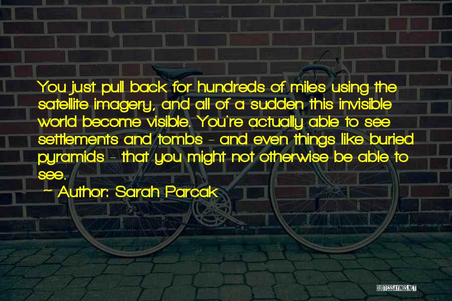 Tombs Quotes By Sarah Parcak