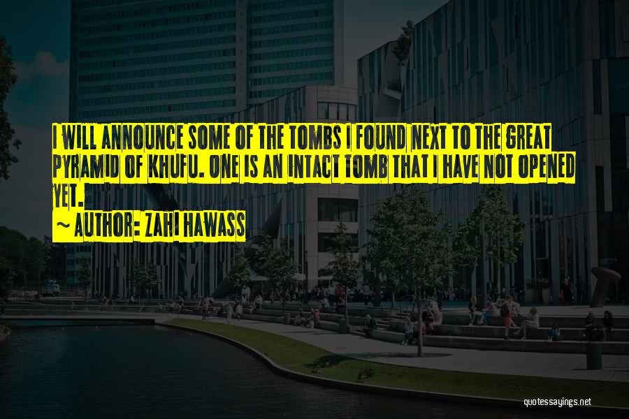 Tombs Quotes By Zahi Hawass