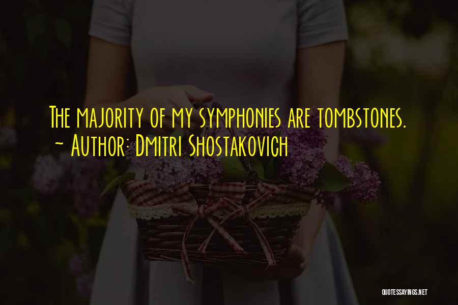 Tombstones Quotes By Dmitri Shostakovich