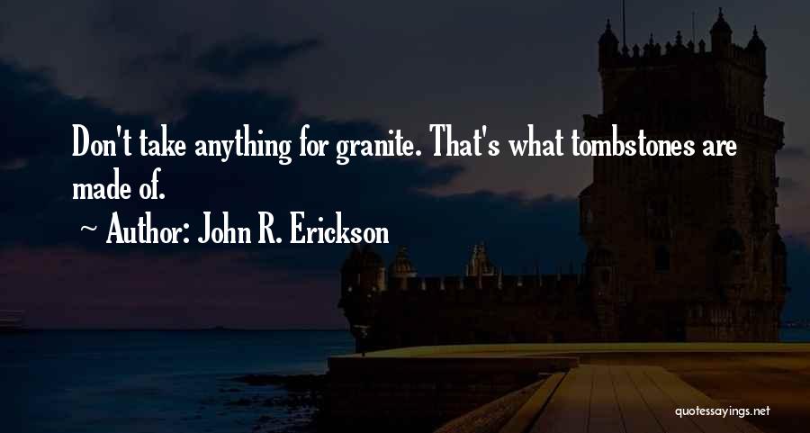 Tombstones Quotes By John R. Erickson