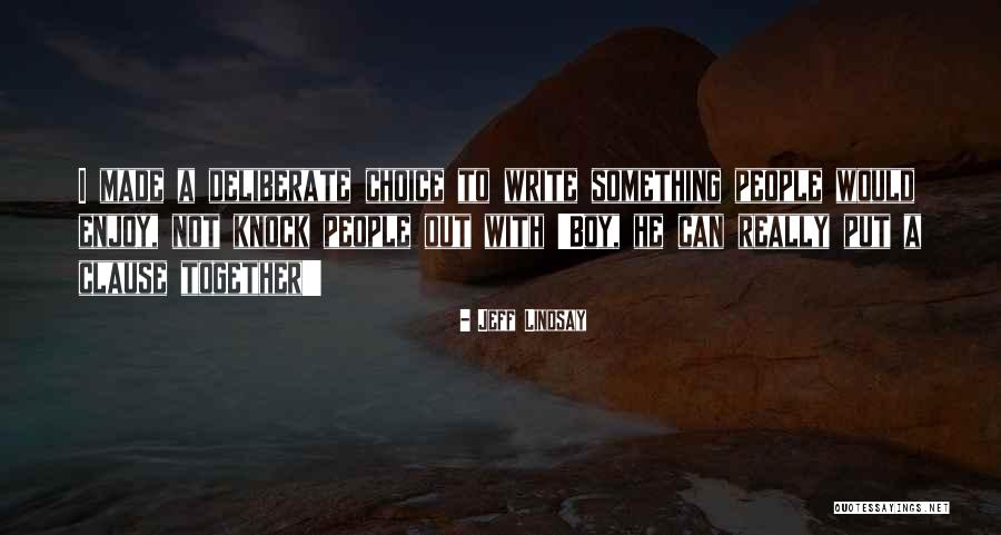 Tomiki Clayton Quotes By Jeff Lindsay Tomiki Clayton Quotes By Jeff Lindsay