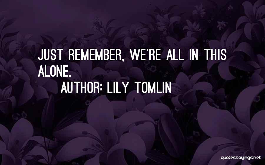 Tomlin Quotes By Lily Tomlin