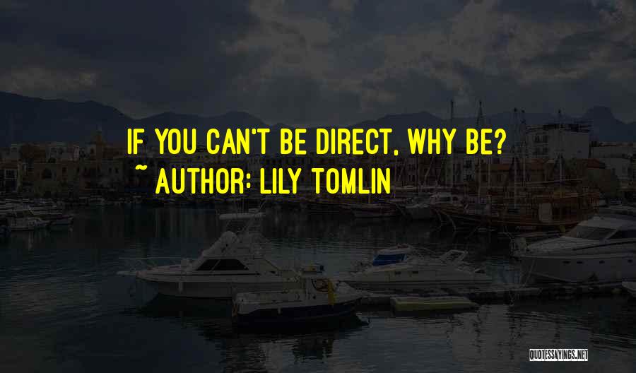 Tomlin Quotes By Lily Tomlin