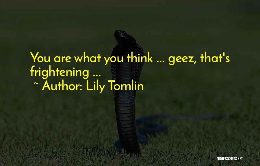 Tomlin Quotes By Lily Tomlin