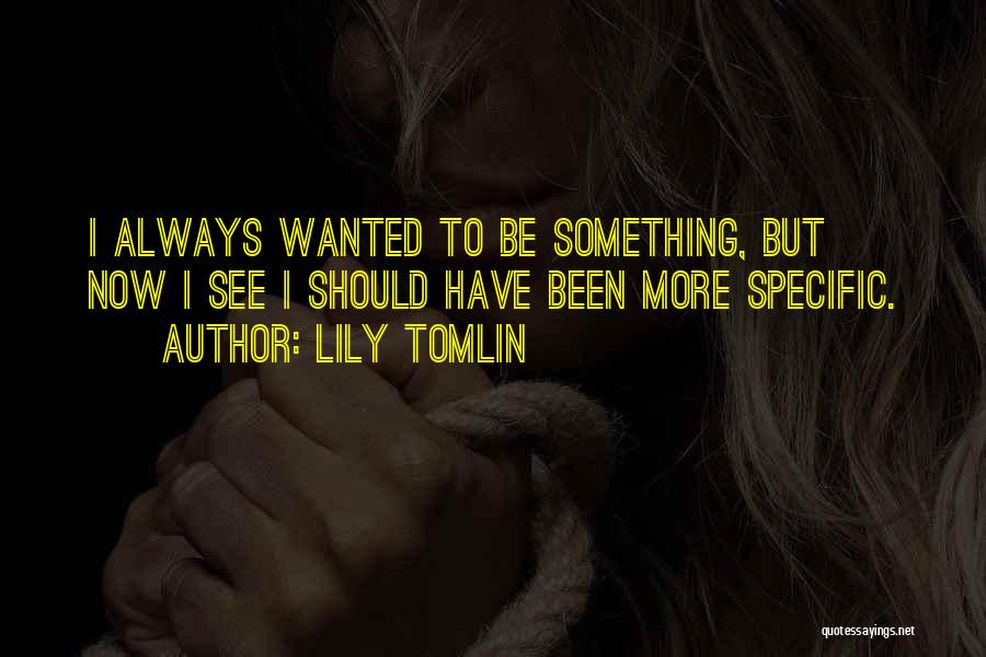 Tomlin Quotes By Lily Tomlin