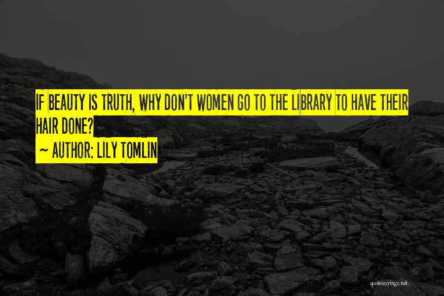 Tomlin Quotes By Lily Tomlin