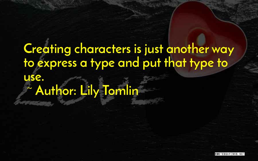 Tomlin Quotes By Lily Tomlin