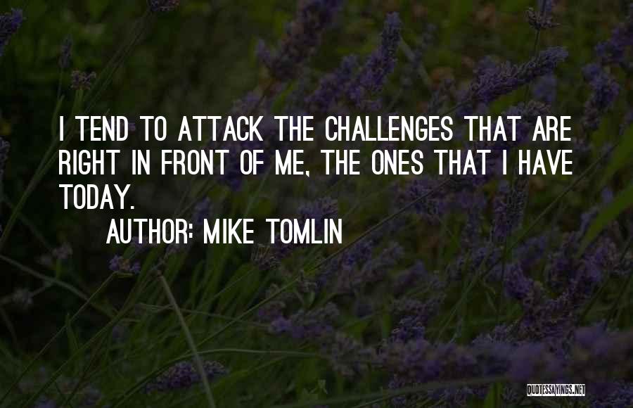 Tomlin Quotes By Mike Tomlin