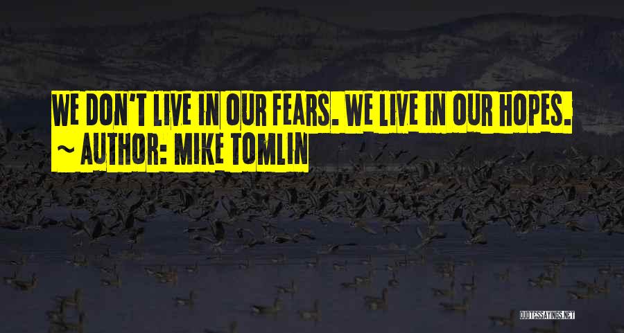 Tomlin Quotes By Mike Tomlin