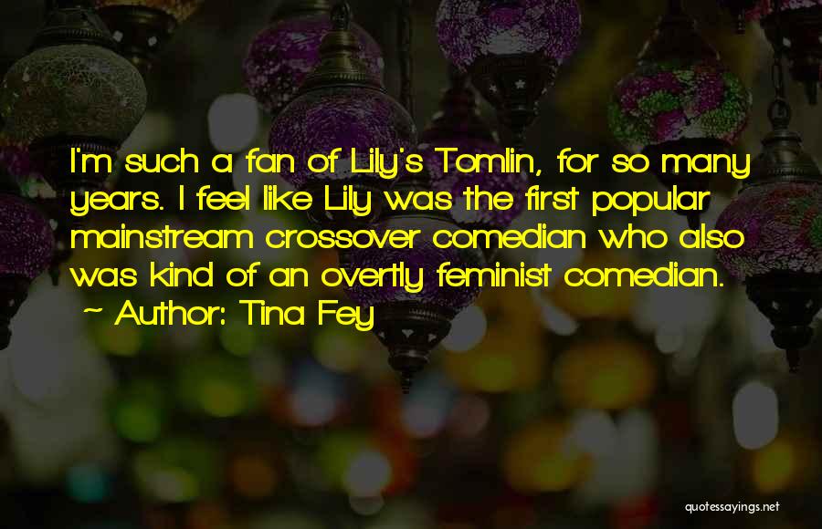 Tomlin Quotes By Tina Fey