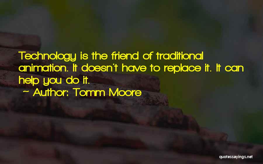 Tomm Moore Quotes 1090279