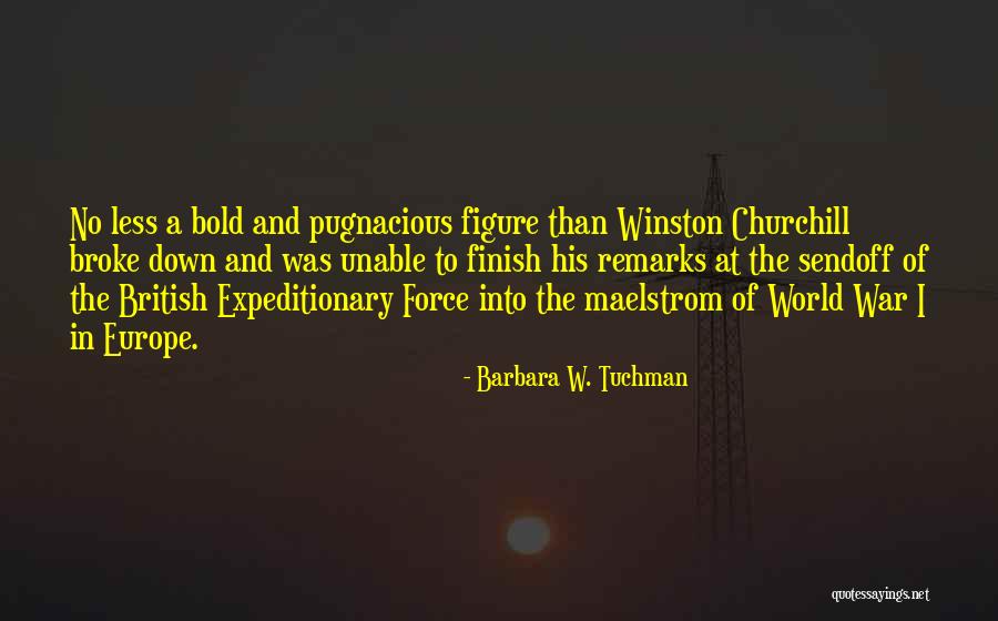 Tommen Baratheon Quotes By Barbara W. Tuchman Tommen Baratheon Quotes By Barbara W. Tuchman