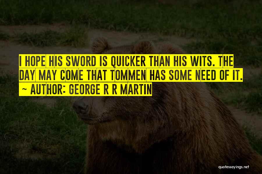 Tommen Quotes By George R R Martin