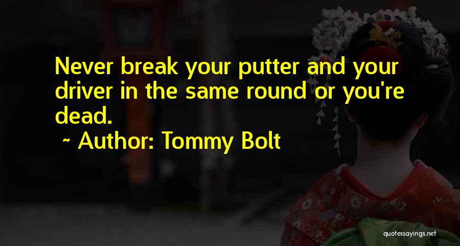 Tommy Bolt Quotes 2080413