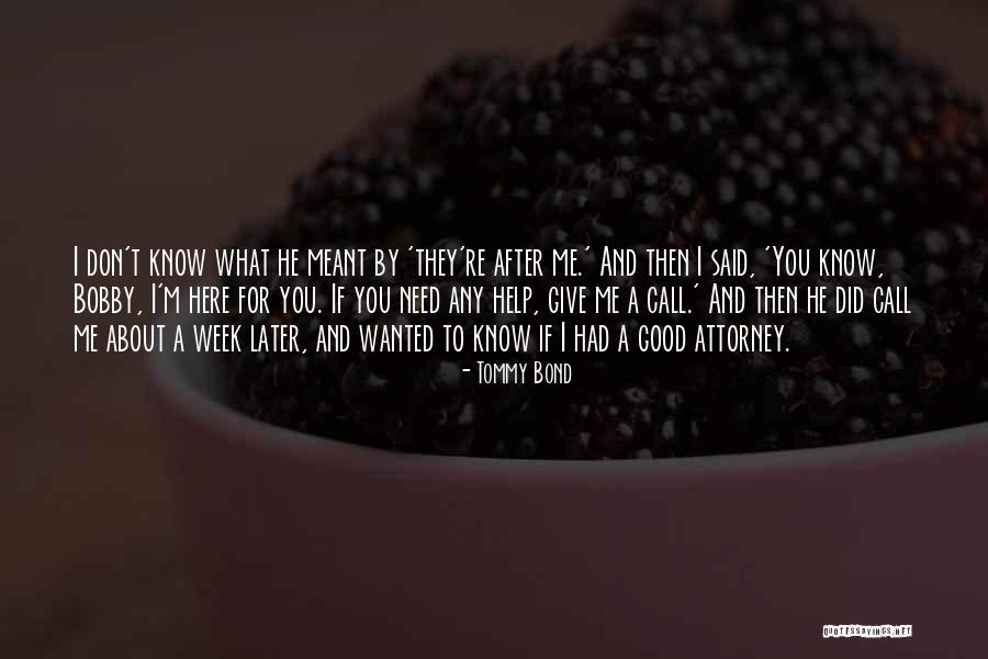 Tommy Bond Quotes 1010639 Tommy Bond Quotes 1010639