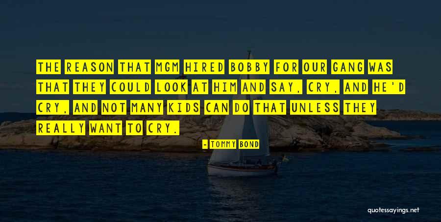 Tommy Bond Quotes 1487992 Tommy Bond Quotes 1487992