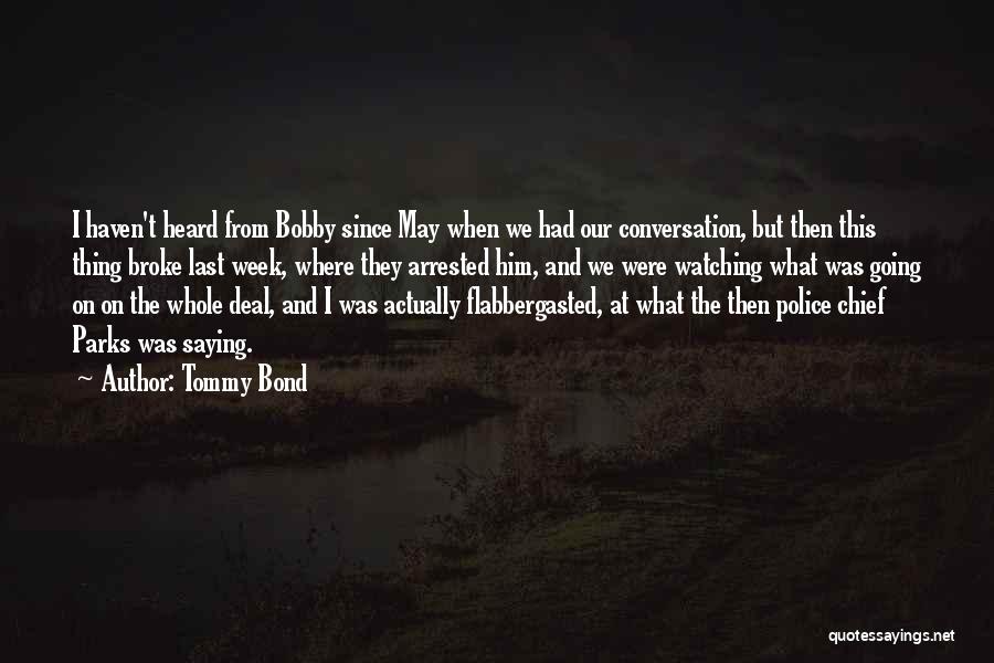 Tommy Bond Quotes 892331