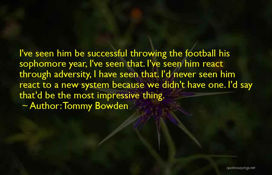 Tommy Bowden Quotes 231861