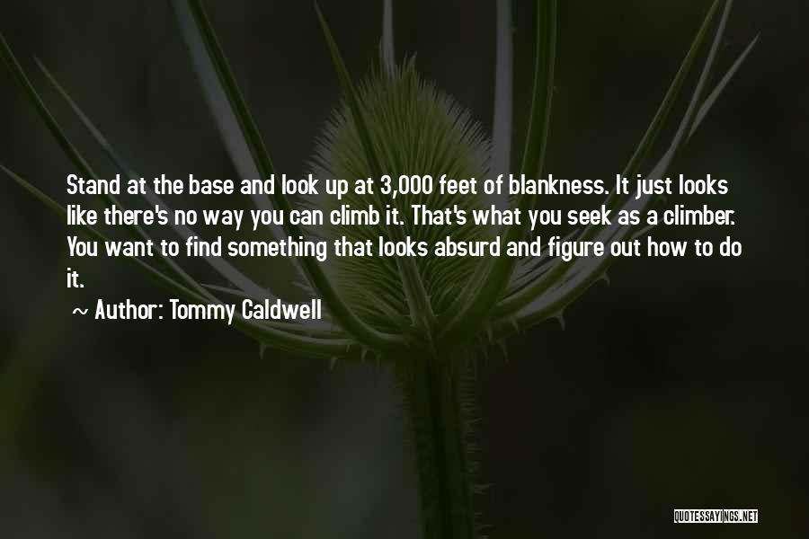 Tommy Caldwell Quotes 1002949