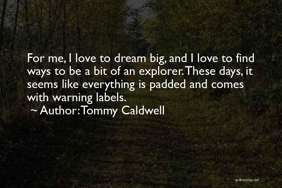 Tommy Caldwell Quotes 1373575