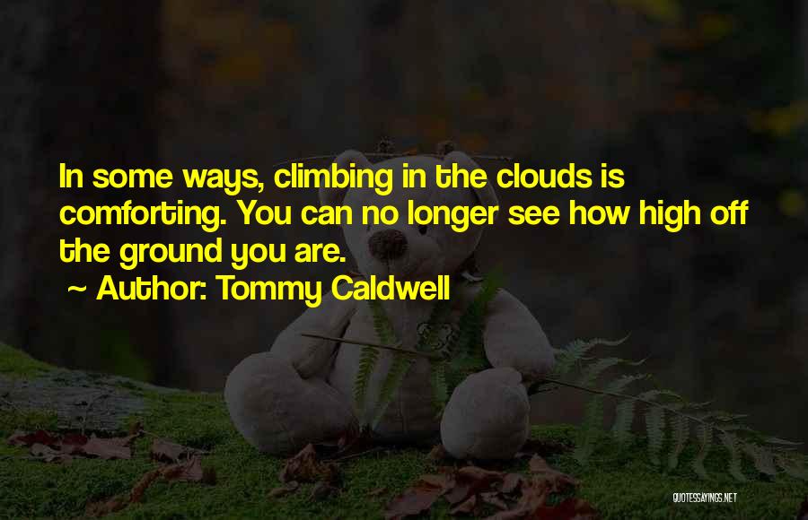 Tommy Caldwell Quotes 1590852